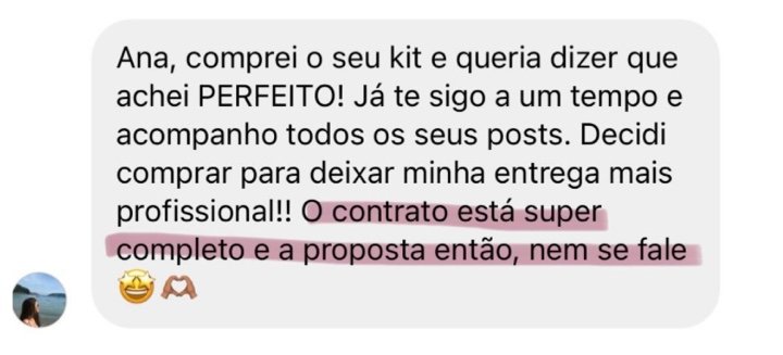 Aluna: comprei o seu kit e achei perfeito, o contrato está super completo e a proposta nem se fale